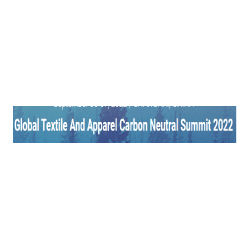 Global Textile and Apparel Carbon Neutral Summit 2022 